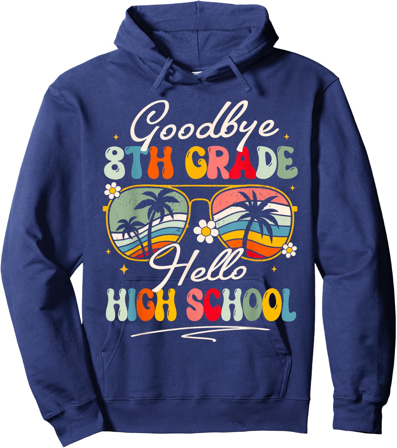 Groovy Goodbye 8th Grade Hello High School Summer Student Hoodie - Hoodie | Navy