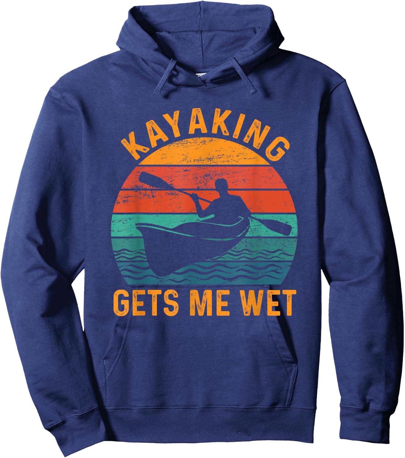 Kayaking Gets Me Wet - Funny Kayak Kayaker Lovers Gifts Hoodie - Hoodie | Navy