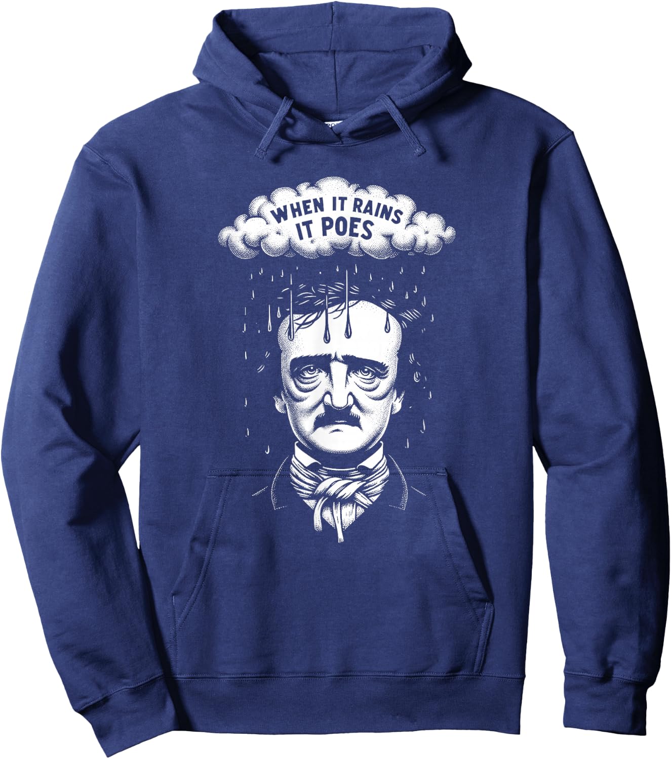 Funny Edgar Allan Poe Literary Goth When It Rains It Poes Hoodie - Hoodie | Navy
