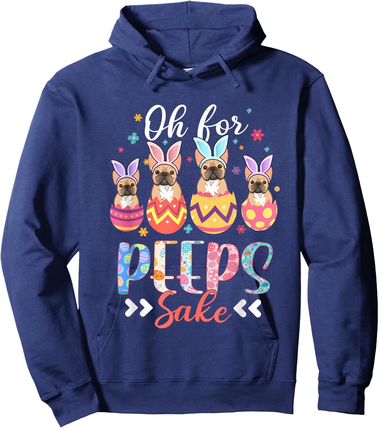 Oh For Peeps Sake Funny Easter French Bulldog Bunny Ear Egg Hoodie - Hoodie | Navy