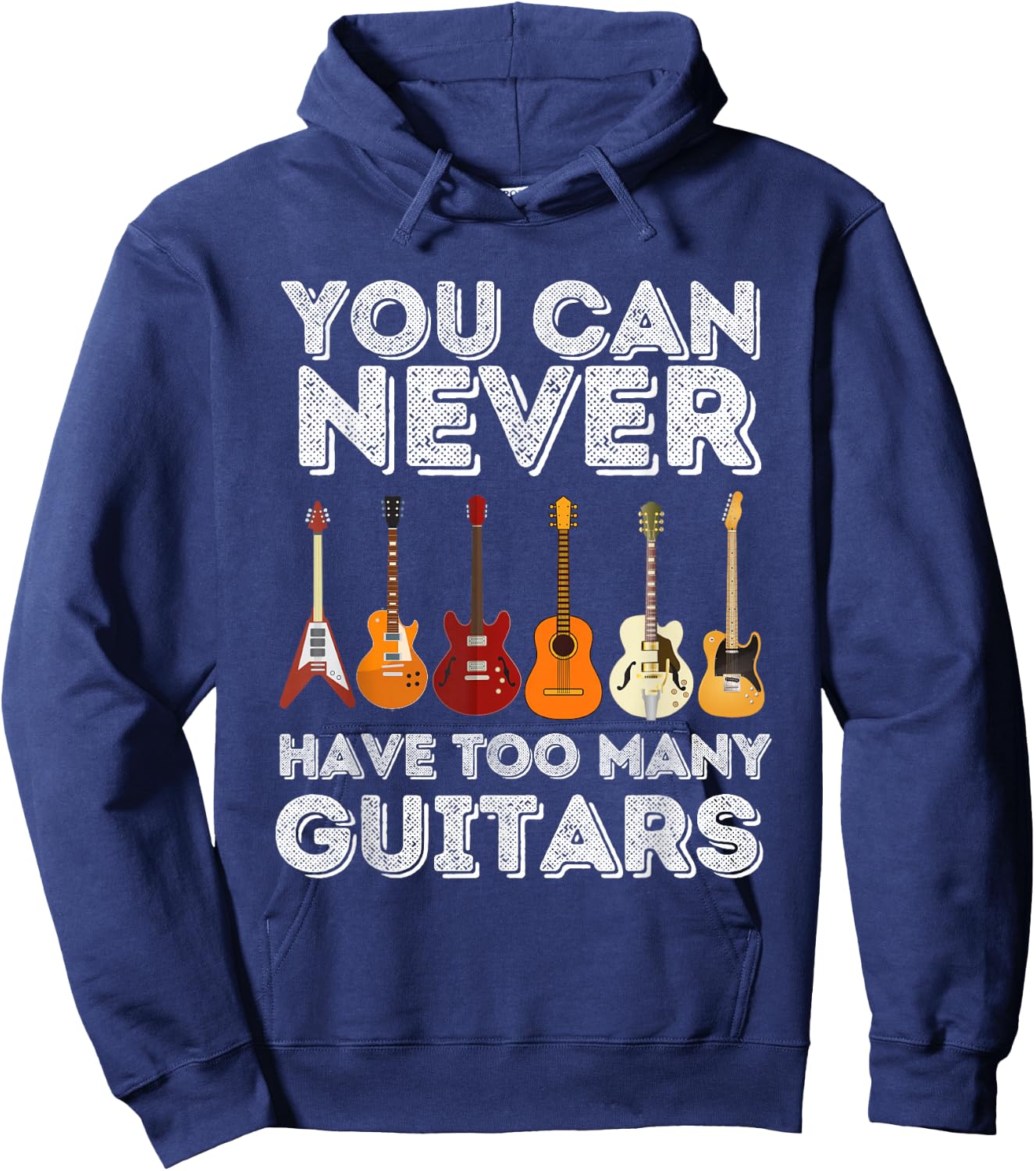 You Can Never Have Too Many Guitars - Funny Guitar Lover Hoodie - Hoodie | Navy