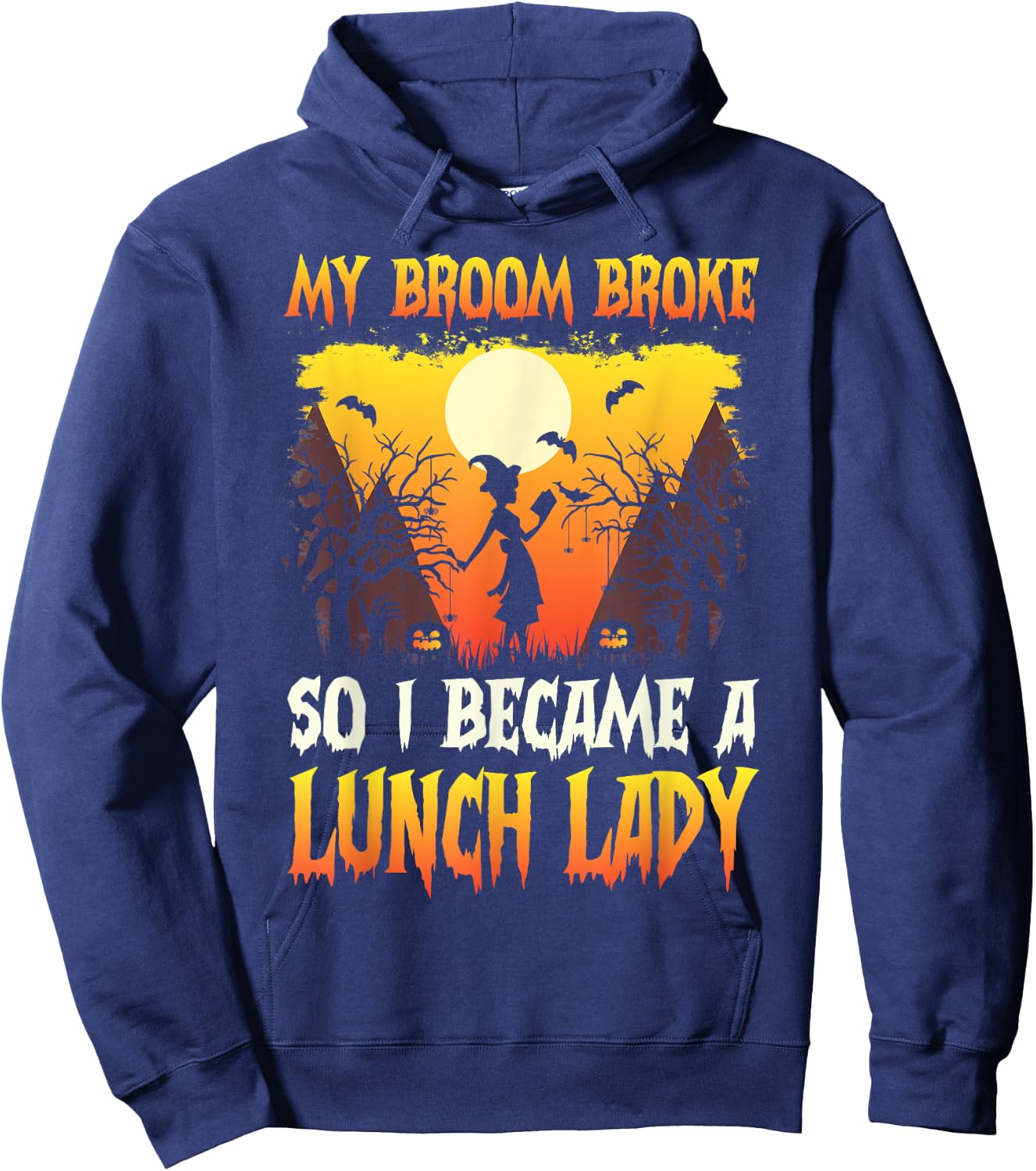 My broom broke so now i became a lunch lady Halloween women Hoodie - Hoodie | Navy