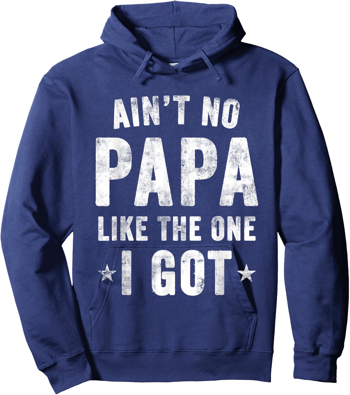 Ain't no PAPA Like the one I got Hoodie - Hoodie | Navy