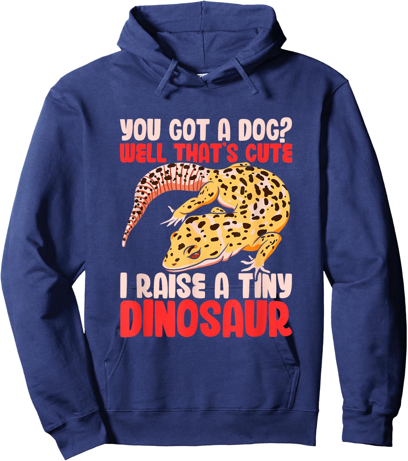 Leopard Gecko Reptile Lizard Funny I Raise A Tiny Dinosaur Hoodie - Hoodie | Navy
