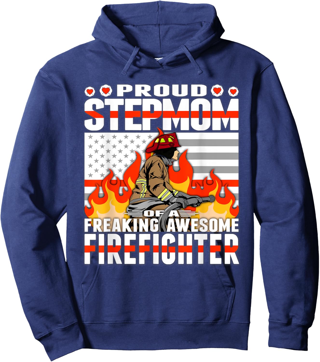 Proud Stepmom Of Freaking Awesome Firefighter Step-mom Gift Hoodie - Hoodie | Navy