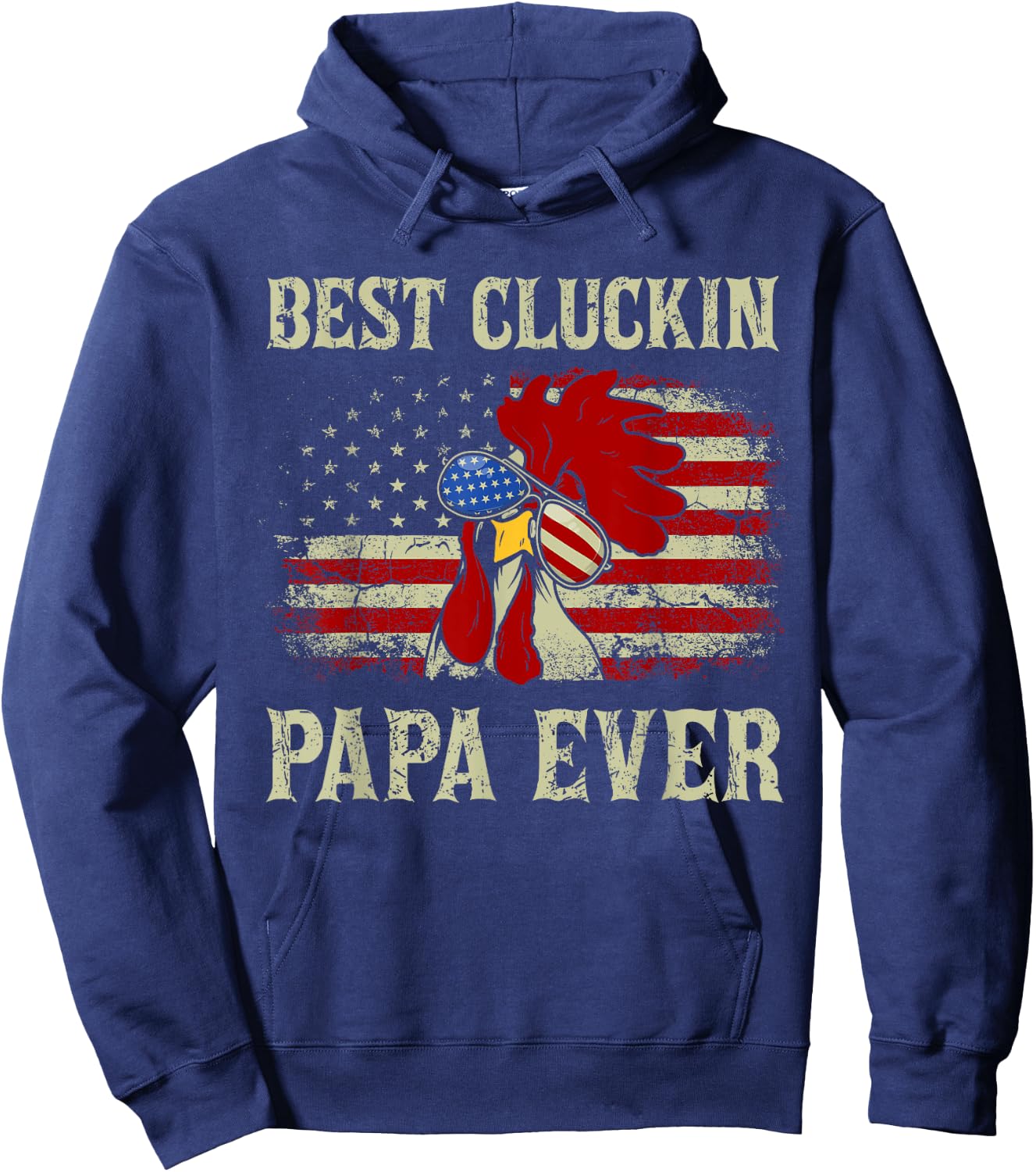 Best Cluckin Papa Ever American Flag Chicken Dad 4th of July Hoodie - Hoodie | Navy