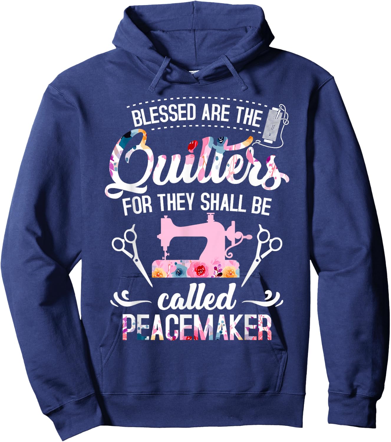 Blessed Are The Quilters For They Shall Be Called Peacemaker Hoodie - Hoodie | Navy