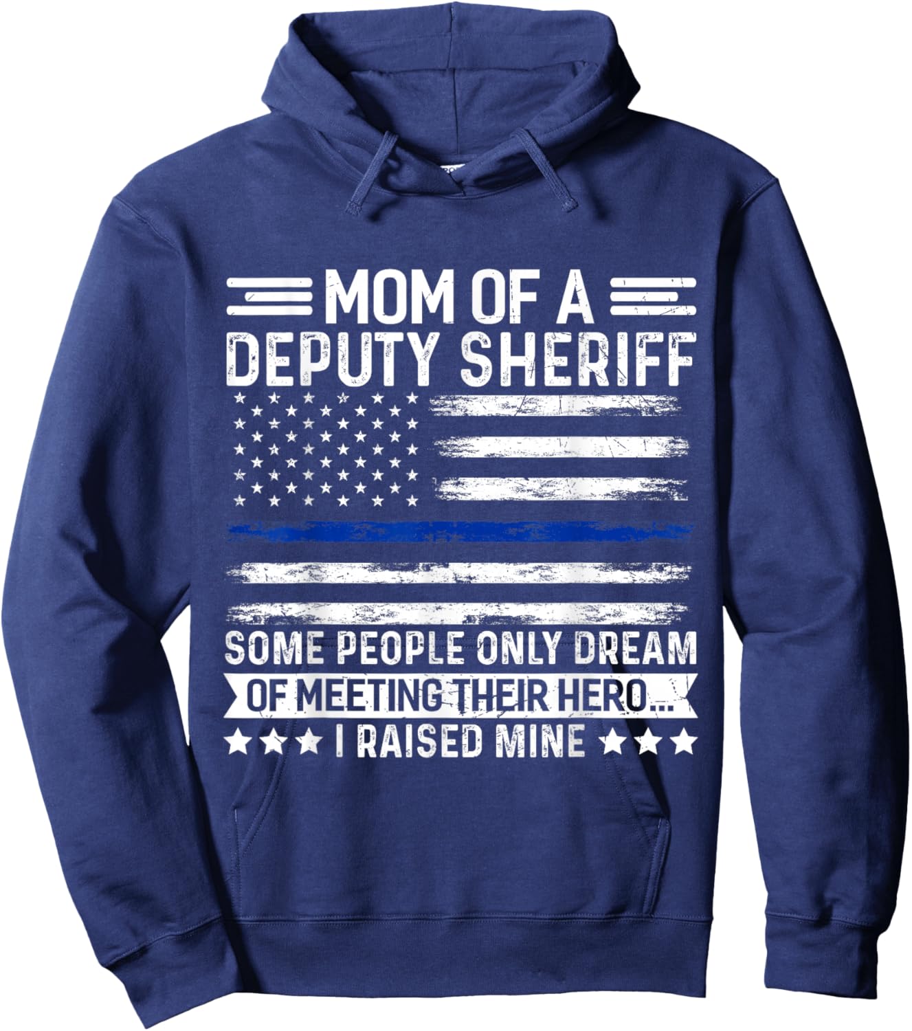 Mom of a Deputy Sheriff Proud Hero Blue Line Flag Hoodie - Hoodie | Navy
