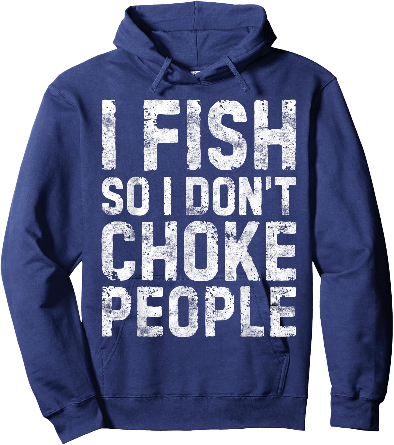 I Fish So I Don't Choke People Shirt Fisherman Hoodie - Hoodie | Navy