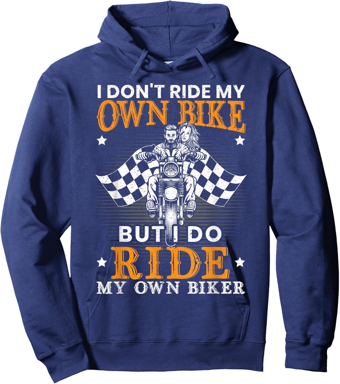 I Dont Ride My Own Bike for a Biker I Ride my Own Lover Hoodie - Hoodie | Navy