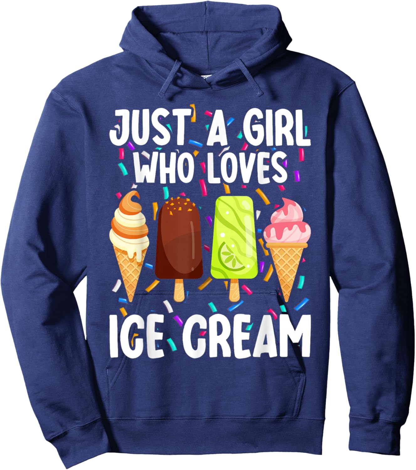 Just A Girl Who Loves Ice Cream Summer Dessert Ice Cream Hoodie - Hoodie | Navy