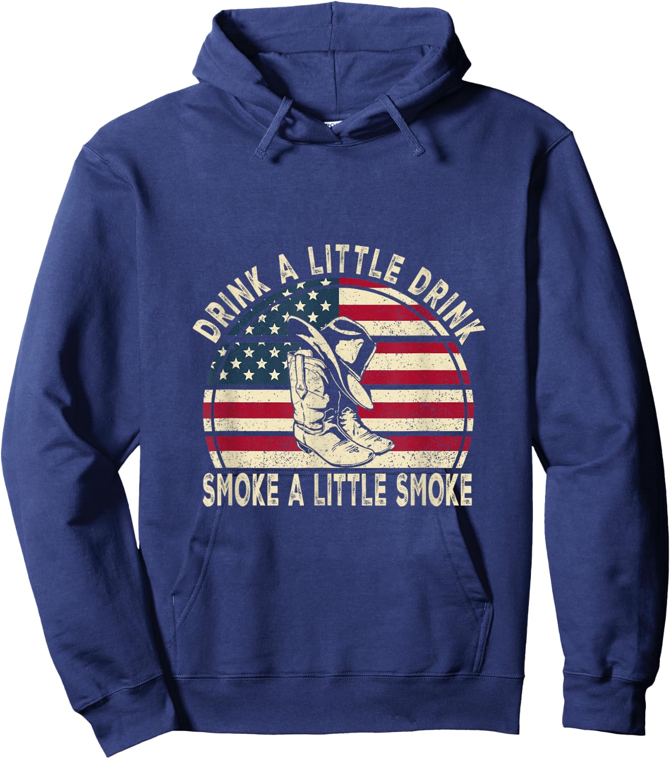 Drink A Little Drink, Smoke A Little Smoke Retro Cowboy Hat Hoodie - Hoodie | Navy