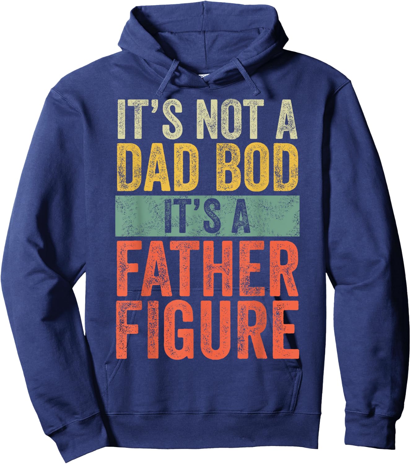 It's Not A Dad Bod It's A Father Figure, Funny Retro Vintage Hoodie - Hoodie | Navy
