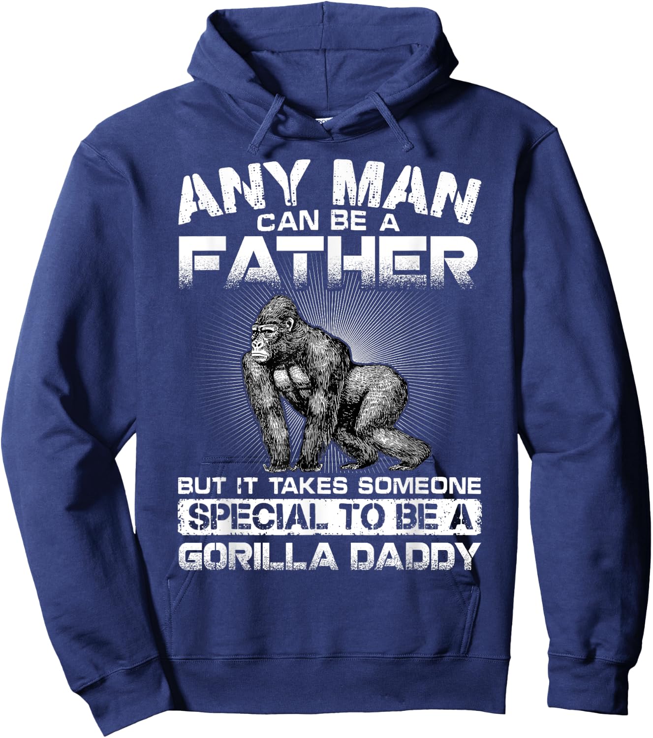 It Takes Someone Special To Be A Gorilla Daddy Hoodie - Hoodie | Navy