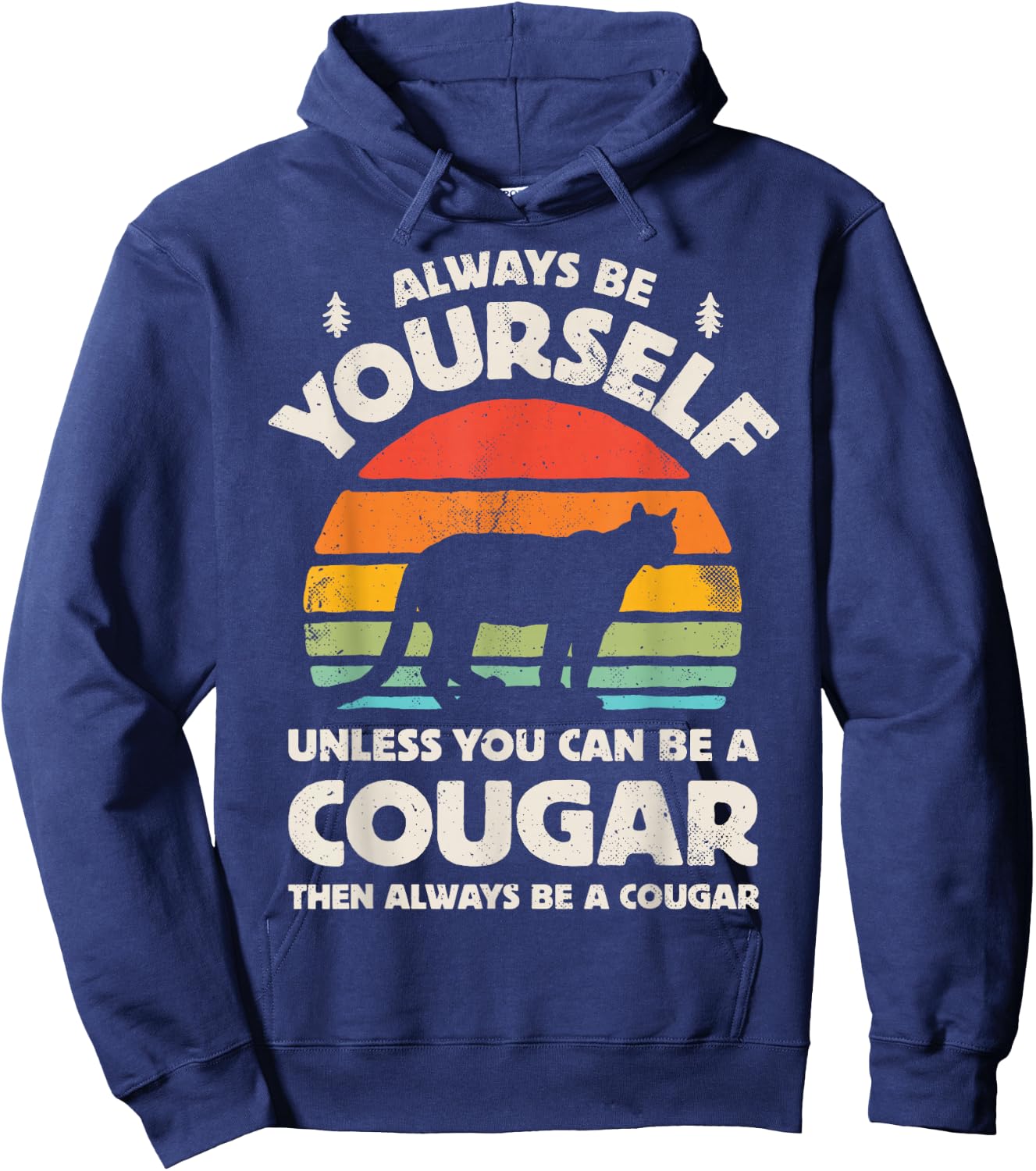 Cougar Always Be Yourself Retro Vintage 70s Men Women Funny Hoodie - Hoodie | Navy