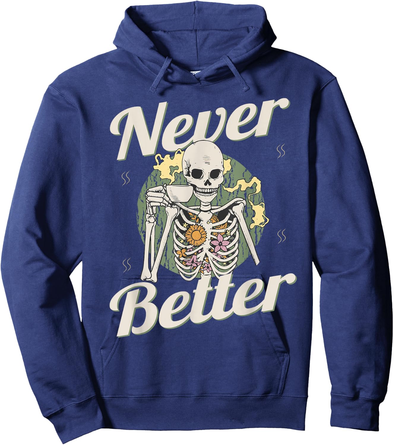 Never Better Skeleton Coffee Funny Skull Halloween Women Men Hoodie - Hoodie | Navy
