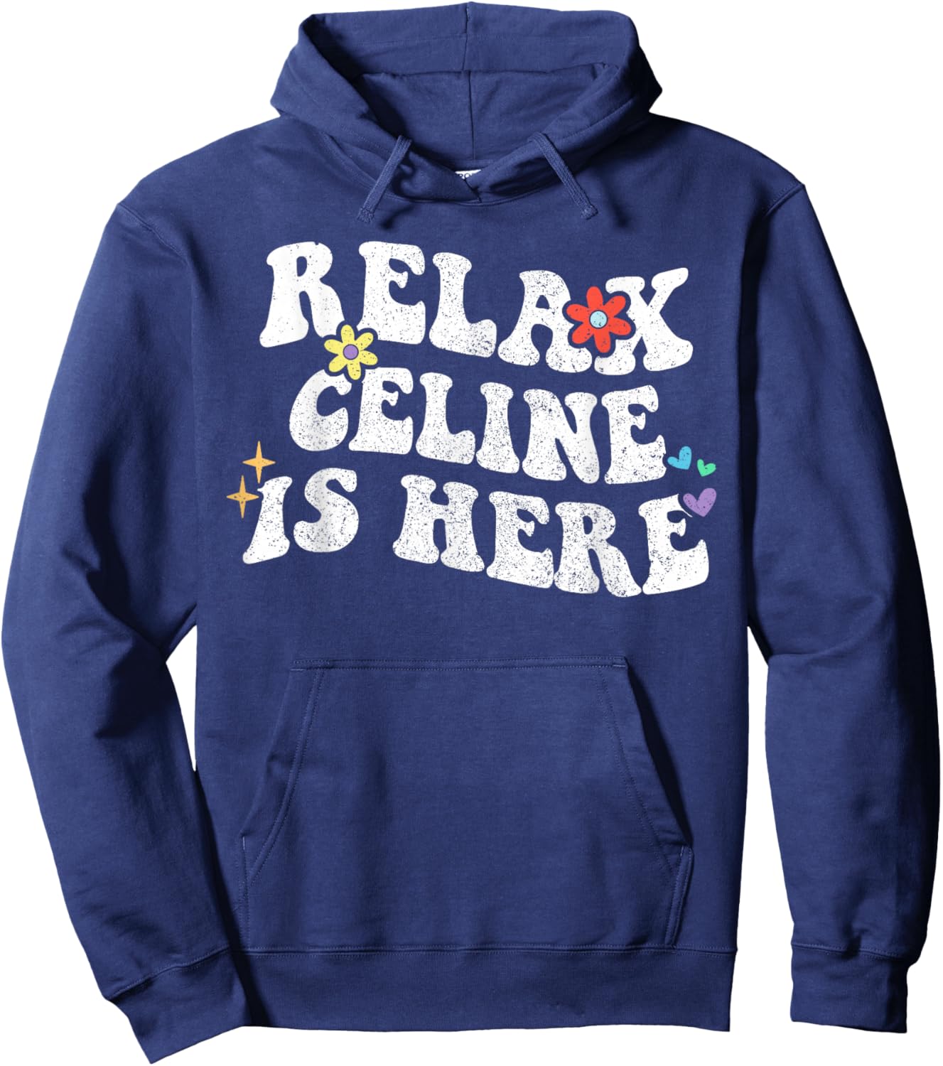 Retro Groovy Relax Celine Is Here Funny Mother's Day Name Hoodie - Hoodie | Navy