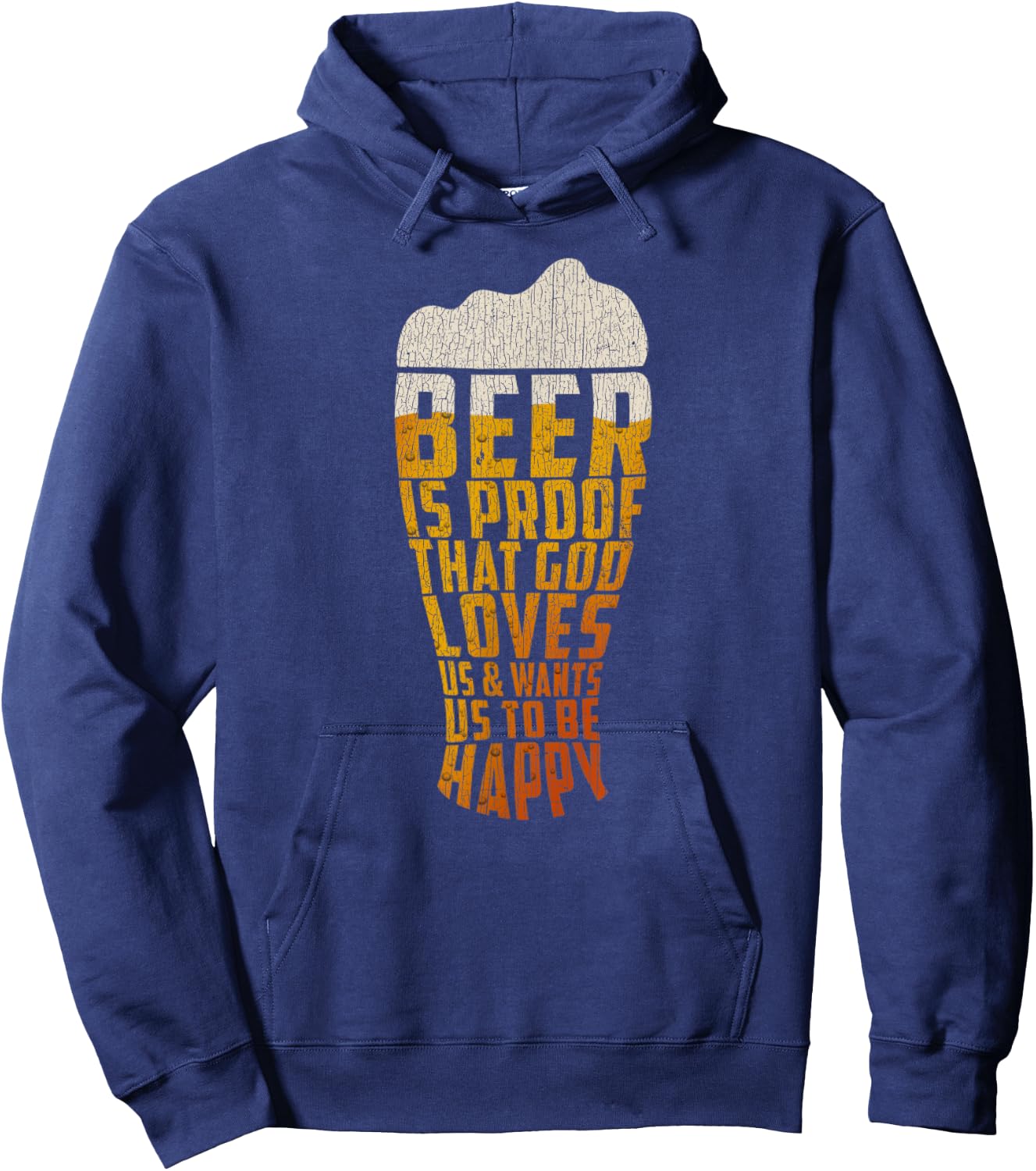 Beer Is Proof That God Loves Us And Wants Us To Be Happy Hoodie - Hoodie | Navy