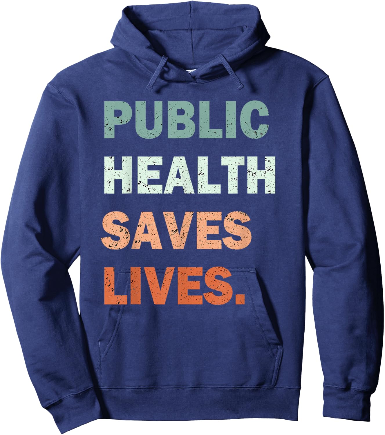 Public Health Saves Lives Healthcare Worker Nurse Doctor Hoodie - Hoodie | Navy
