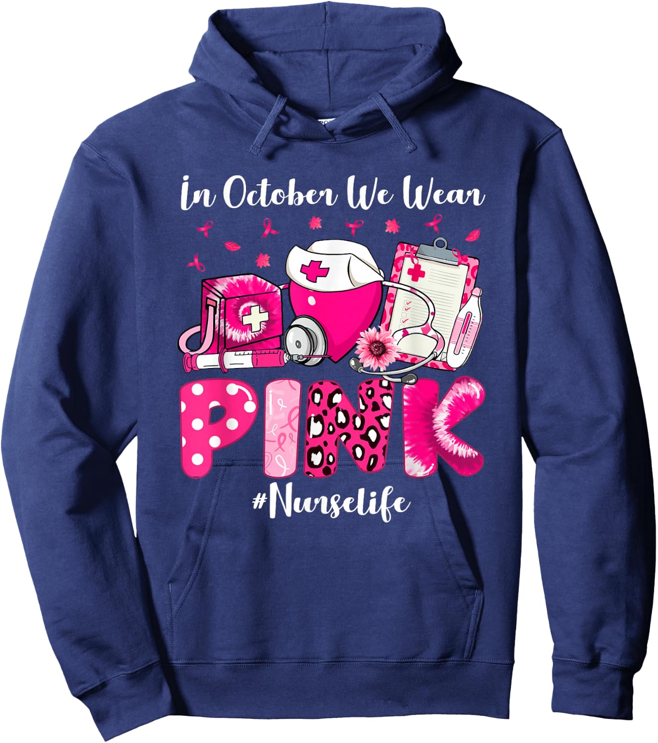 In October We Wear Pink Nurse Life Breast Cancer Awareness Hoodie - Hoodie | Navy
