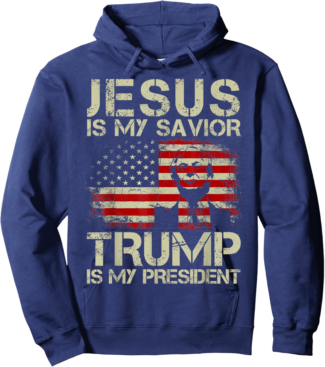 Jesus Is My Savior Trump Is My President Trump 2024 USA Flag Hoodie - Hoodie | Navy