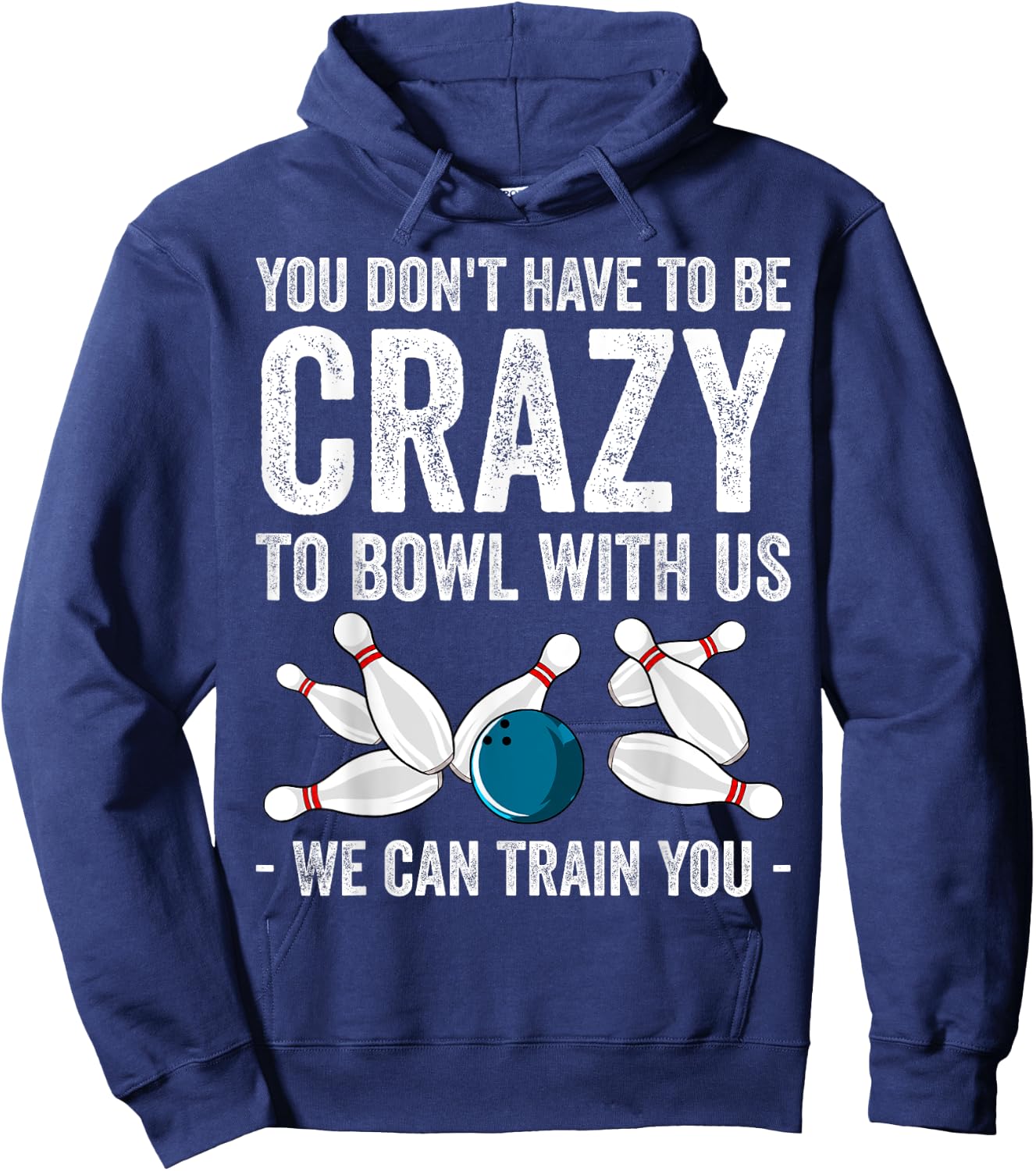 Funny Crazy Bowling Gift Bowlers Ten Pin Players Men Women Hoodie - Hoodie | Navy