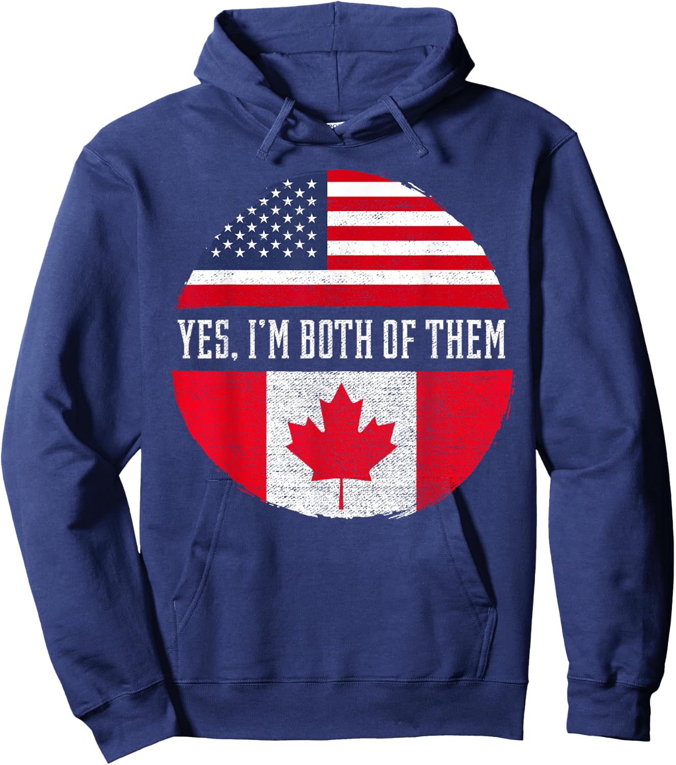 Yes, I'm Both Of Them Proud USA America Canada Flag Gift Hoodie - Hoodie | Navy