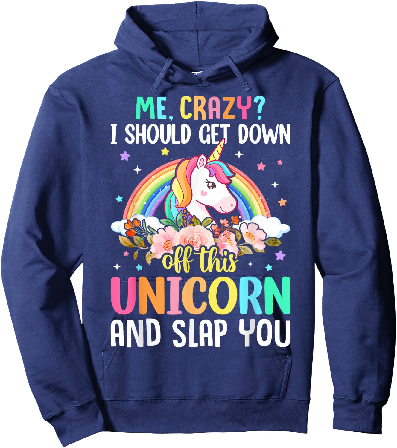 Unicorn Lover - Funny I Should Get Down Off This Unicorn Hoodie - Hoodie | Navy