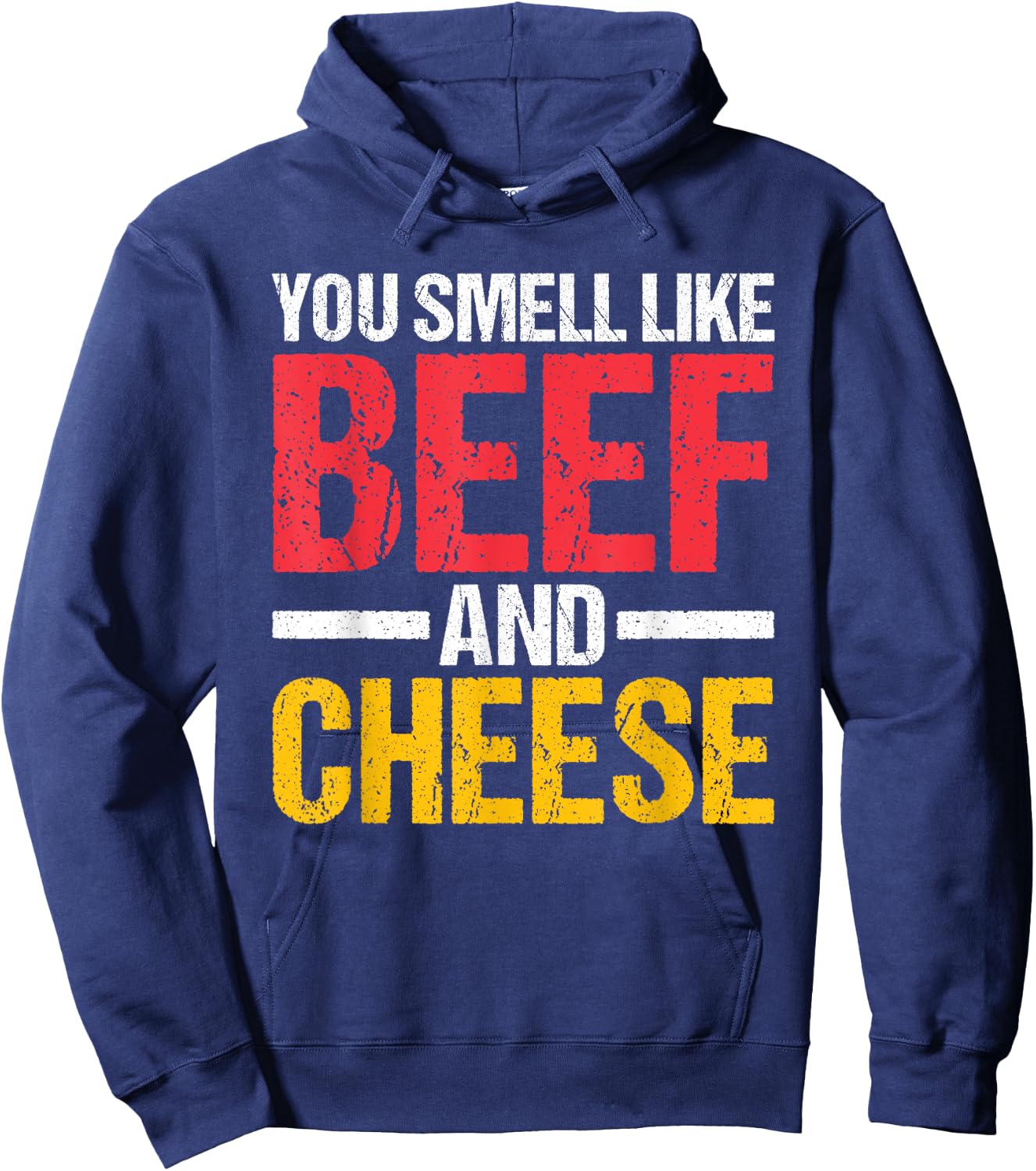 You Smell Like Beef and Cheese Hoodie - Hoodie | Navy