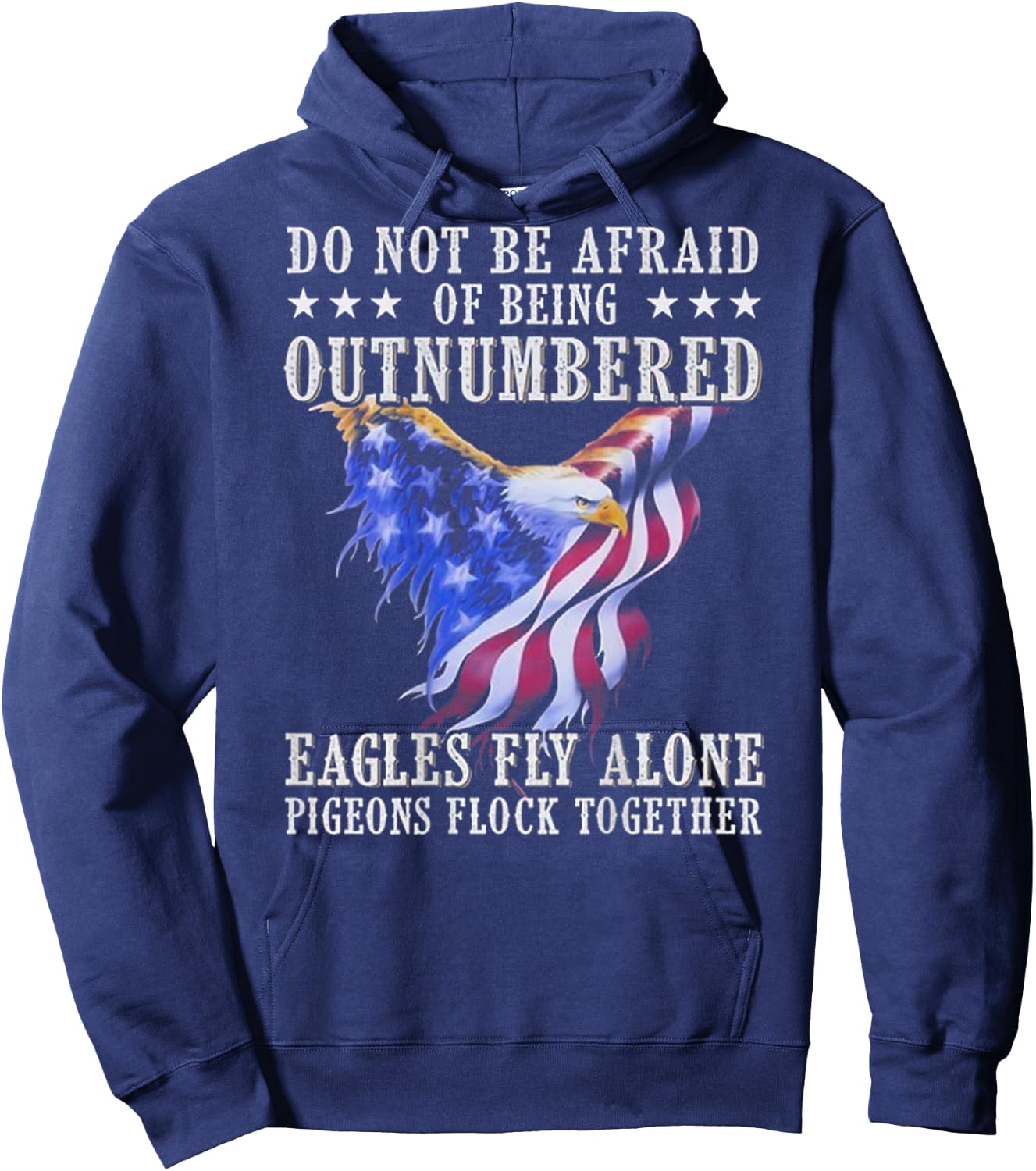Do Not Be Afraid Of Being Outnumbered Eagles (on back) Hoodie - Hoodie | Navy