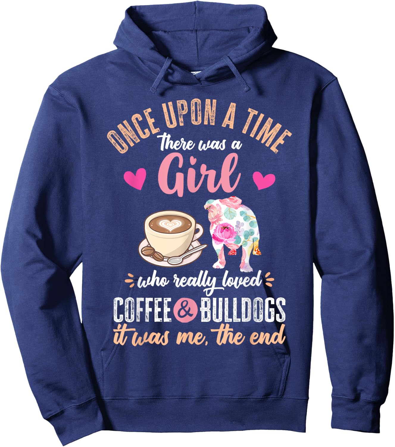 Once Upon a Time There Was a Girl Who Loved Bulldogs Hoodie - Hoodie | Navy
