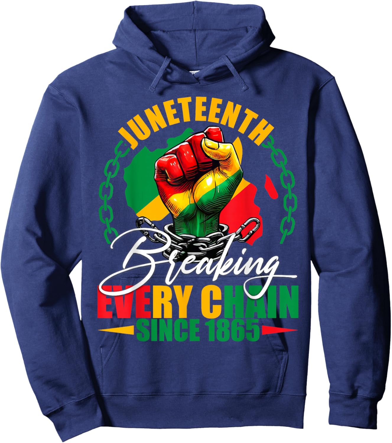 Breaking Every Chain Since 1865 Women Men Juneteenth Freedom Hoodie - Hoodie | Navy