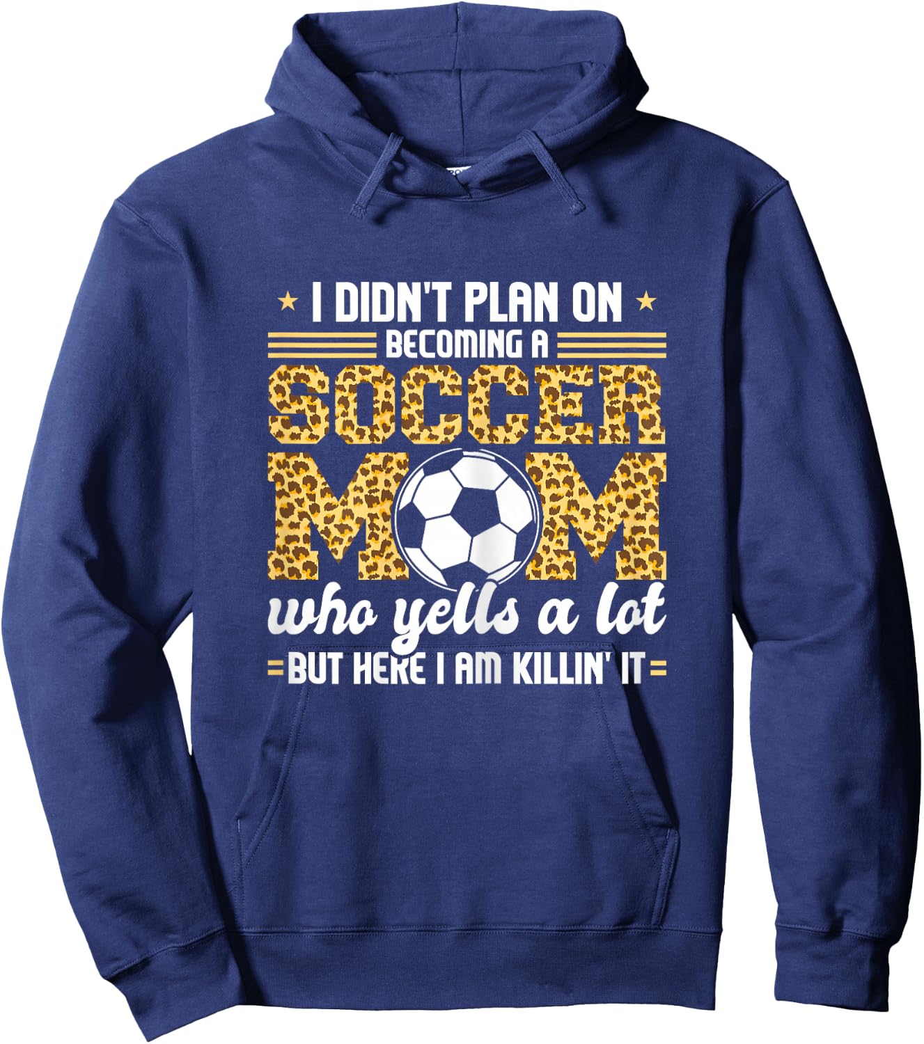 I didn't plan on becomimg a Soccer Mom Soccer Son Hoodie - Hoodie | Navy