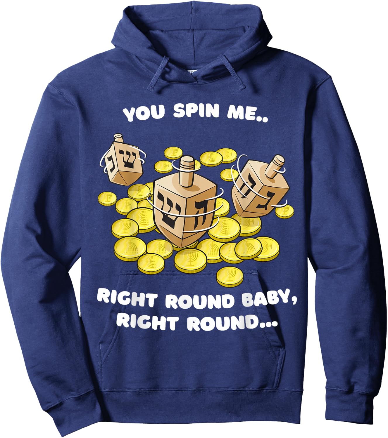 Funny Jewish Dreidel Spin Me Round Cute Hanukkah Hoodie - Hoodie | Navy