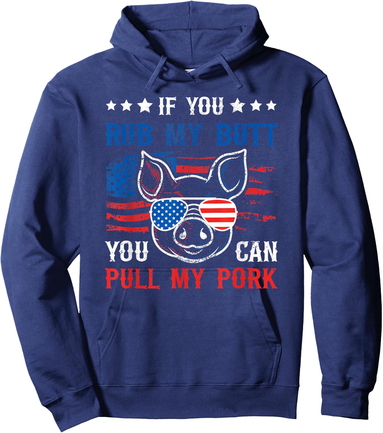 If You Rub My Butt You Can BBQ Smoke Meat USA Flag Patriot Women Men Hoodie - Hoodie | Navy