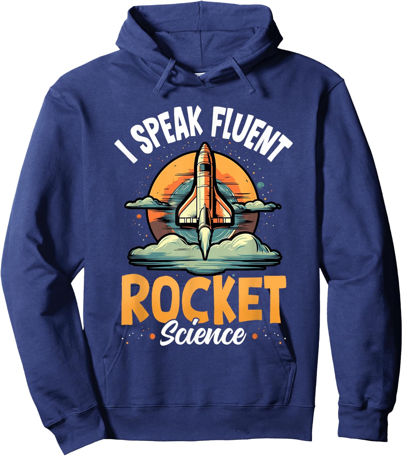 I Speak Fluent Rocket Science Astronaut Aerospace Engineer Hoodie - Hoodie | Navy