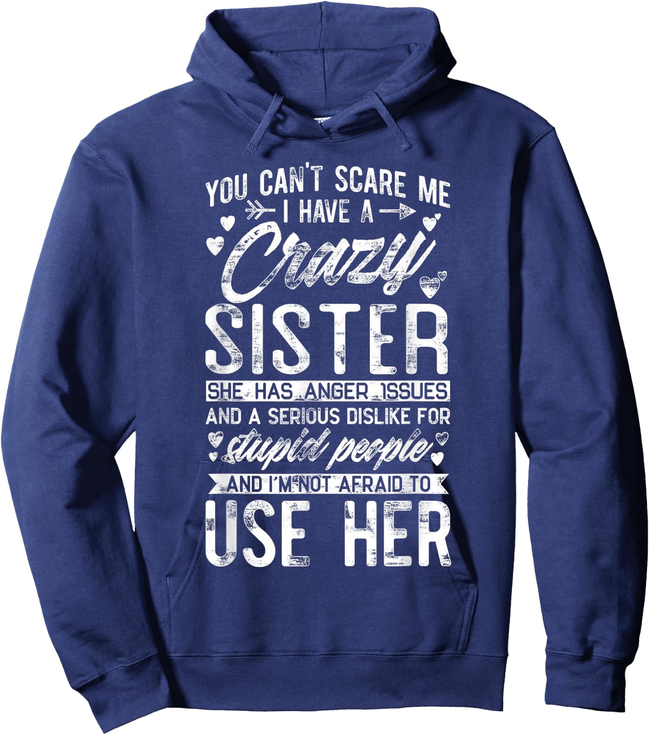 You Can't Scare Me I Have A Crazy Sister Funny Brother Gift Hoodie - Hoodie | Navy