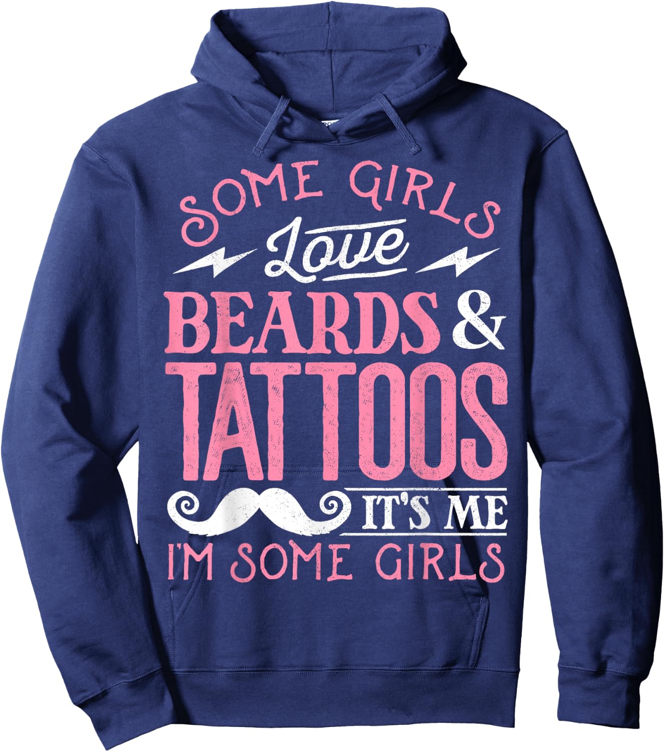 Some Girls Love Beards And Tattoos It's Me I'm Some Girls Hoodie - Hoodie | Navy