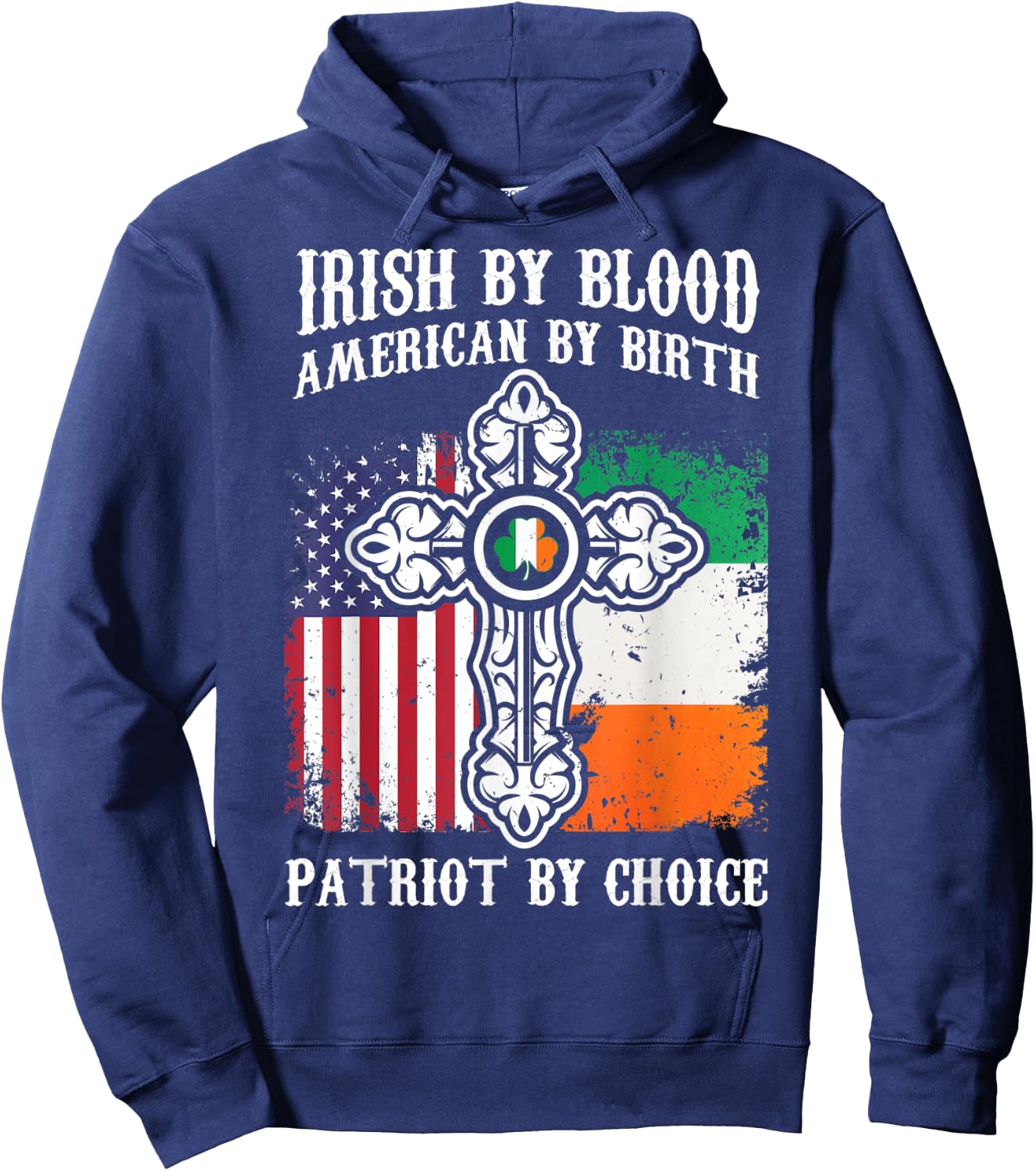 Irish By Blood American By Birth Patriot By Choice Hoodie - Hoodie | Navy