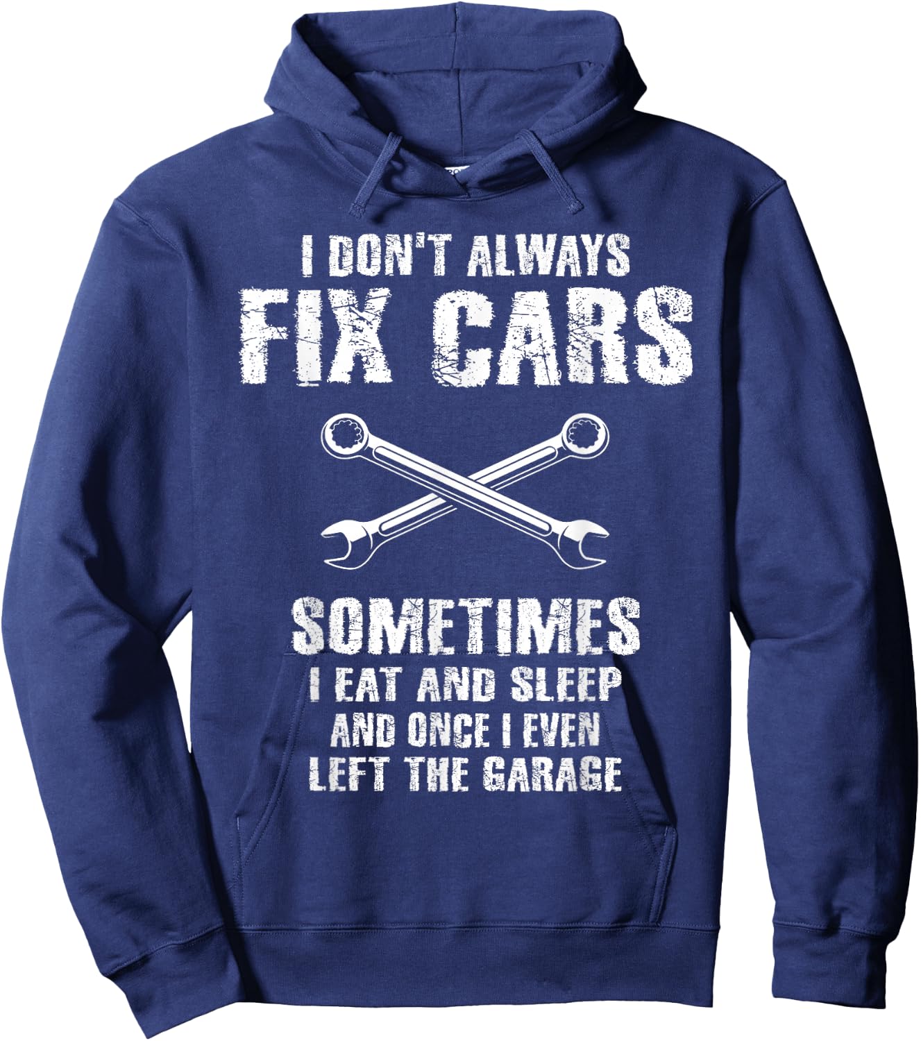 I Don't Always Fix Cars Funny Mechanic Car Garage Auto Men Hoodie - Hoodie | Navy
