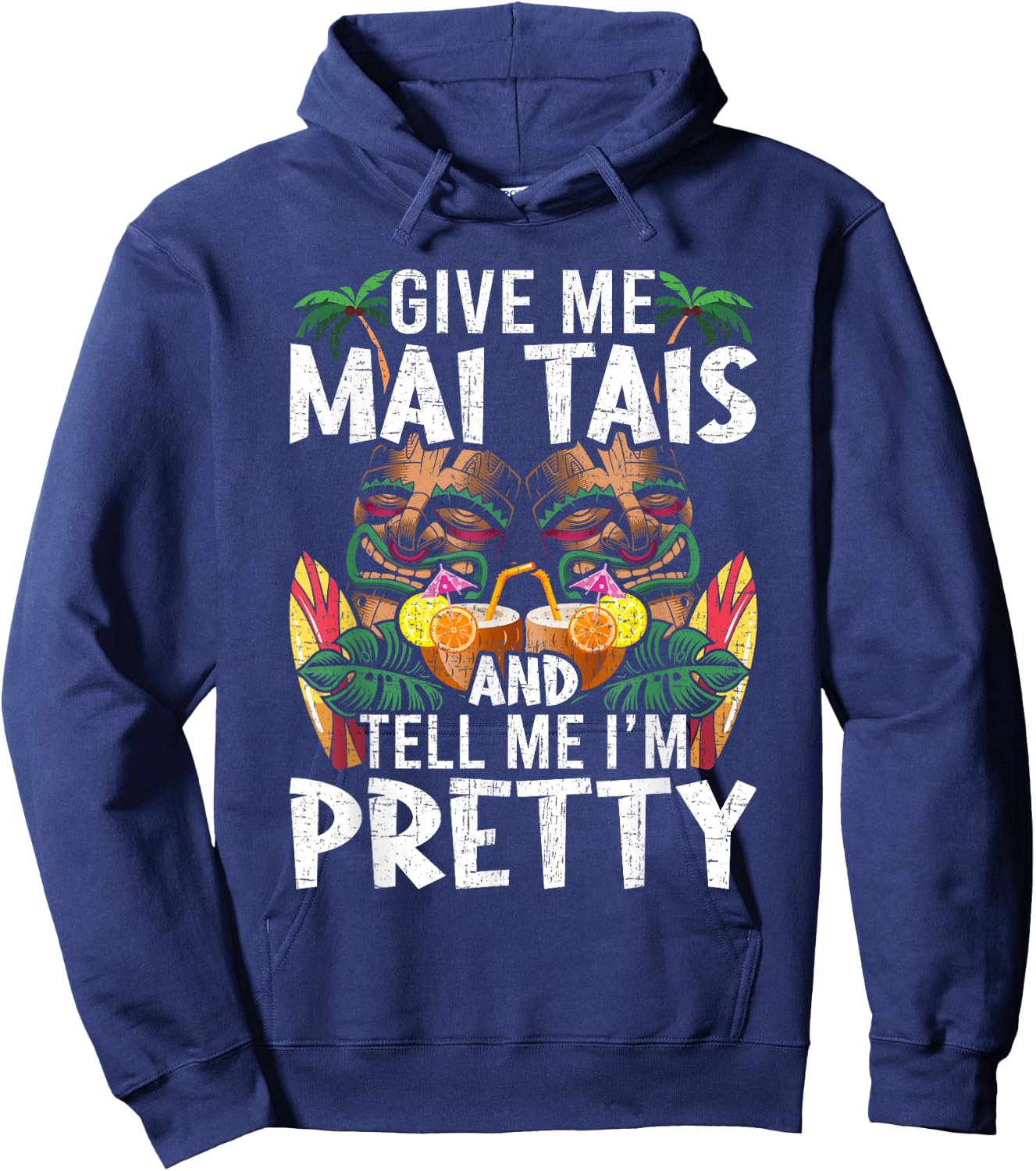 Give Me Mai Tais and Tell me I'm Pretty Bartending Bartender Hoodie - Hoodie | Navy