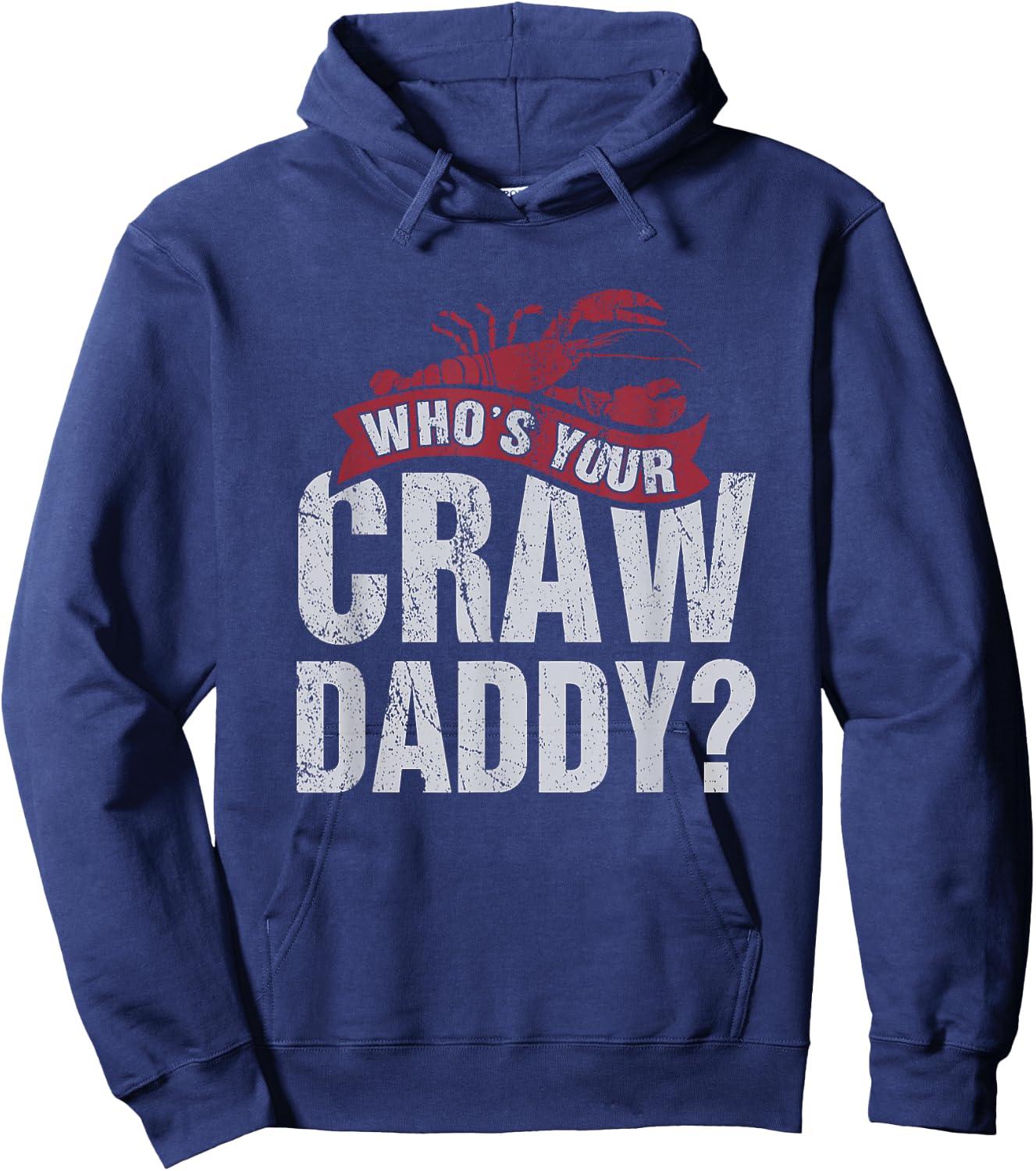 Funny Crawfish Shirt Cajun Lover Gift Who's Your Crawdaddy Hoodie - Hoodie | Navy