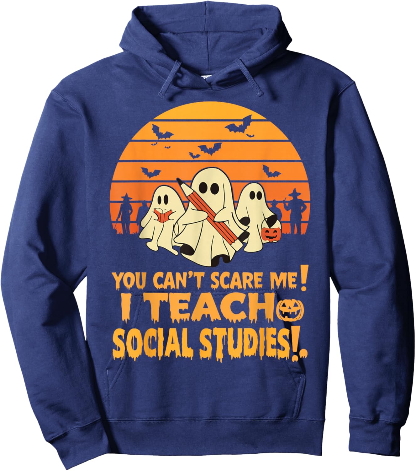 You Can't Scare Me I Teach Social Studies Teacher Halloween Hoodie - Hoodie | Navy