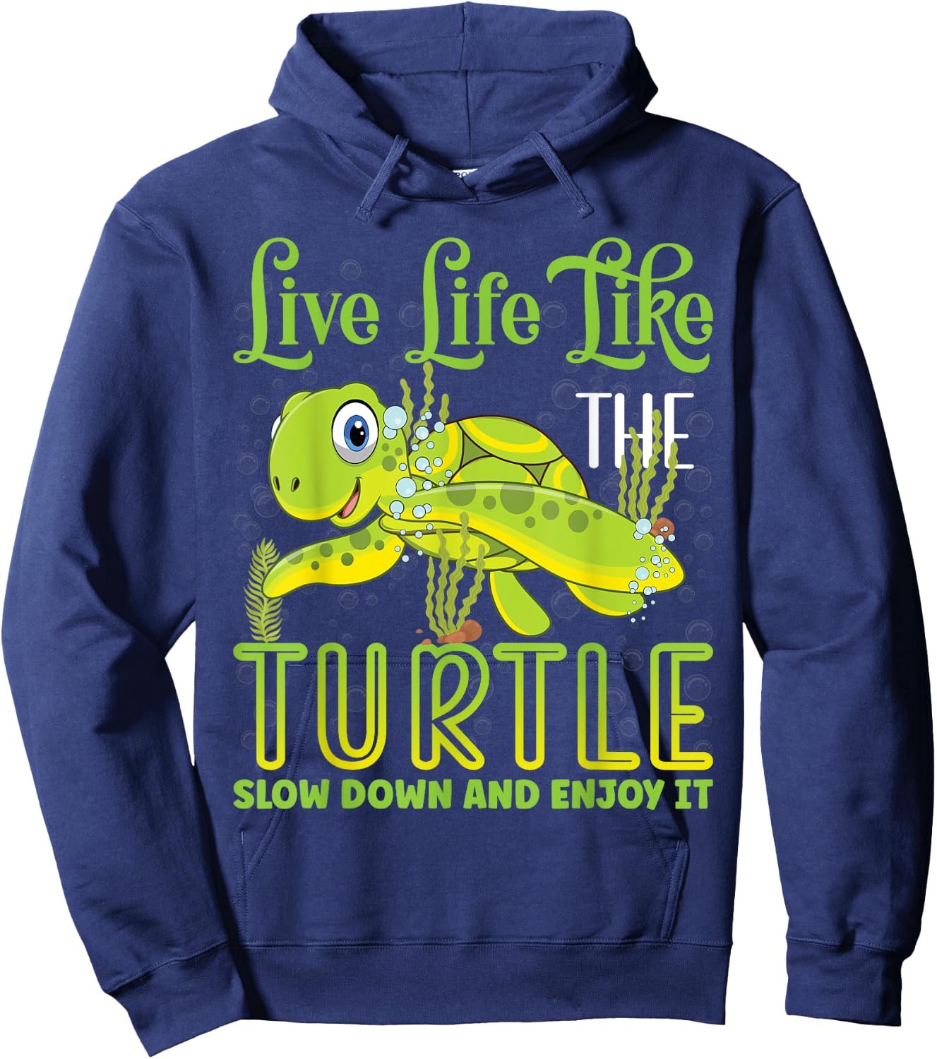 Live Life Like The Turtle Slow Down And Enjoy It | Tortoise Hoodie - Hoodie | Navy