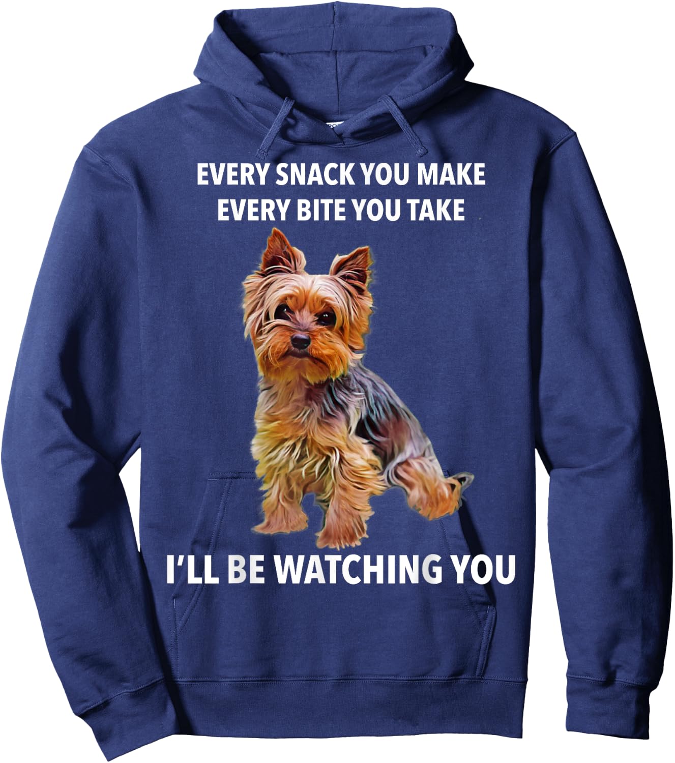 Yorkshire Terrier Funny Meme Every Snack I'll be Watching Hoodie - Hoodie | Navy