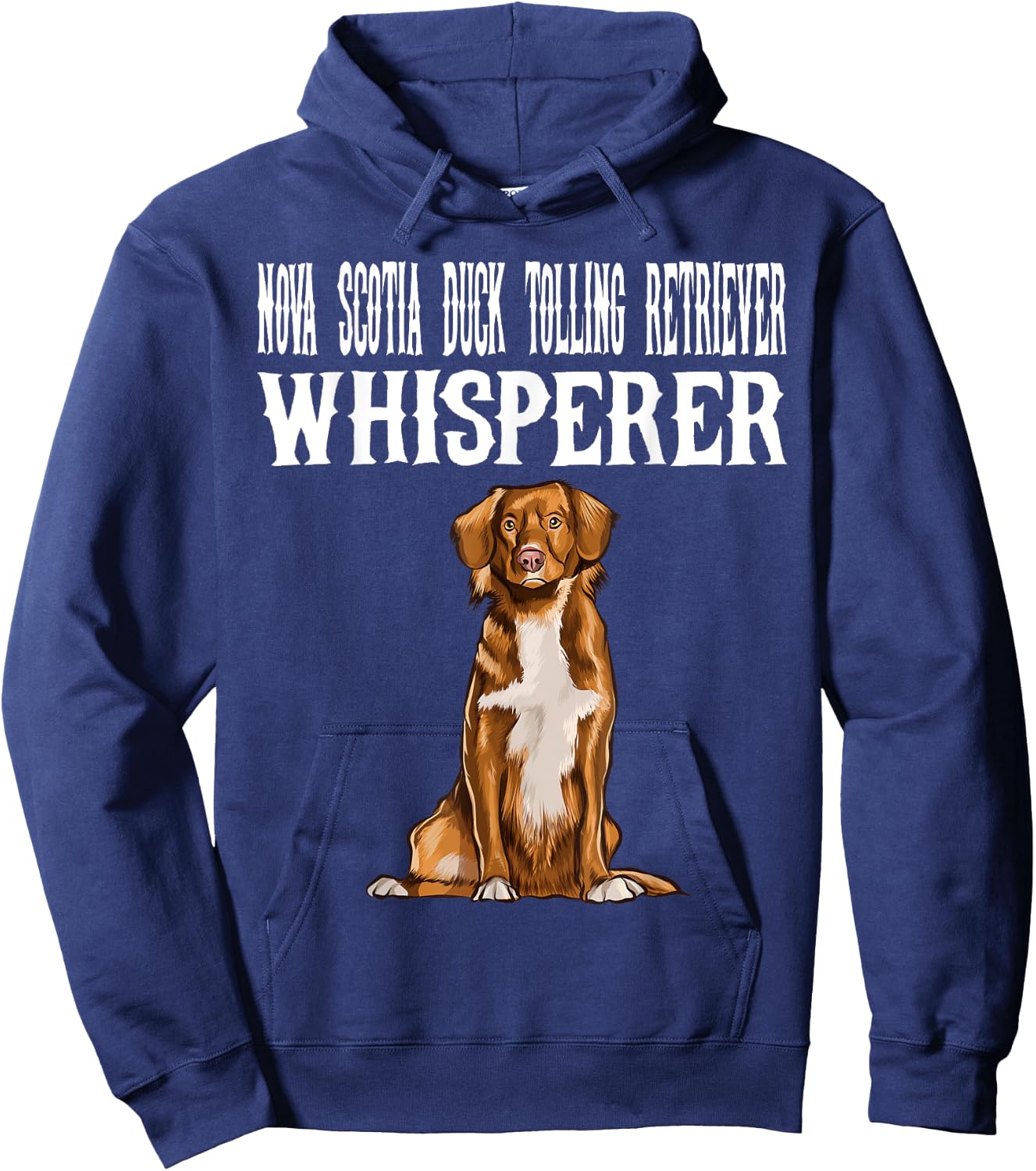 Nova Scotia Duck Tolling Retrievers Wisperer Funny Dog Lover Men Women Hoodie - Hoodie | Navy