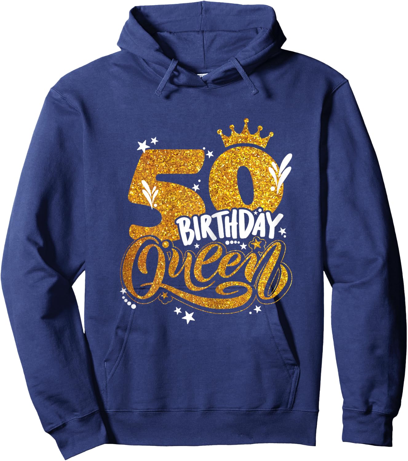 Birthday Queen 50 Year Old 50th Birthday It's My 50th Bday Hoodie - Hoodie | Navy
