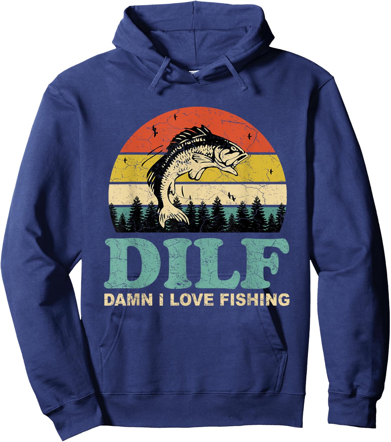 DILF-Damn I Love Fishing Funny Saying Fishermen Men Women Hoodie - Hoodie | Navy