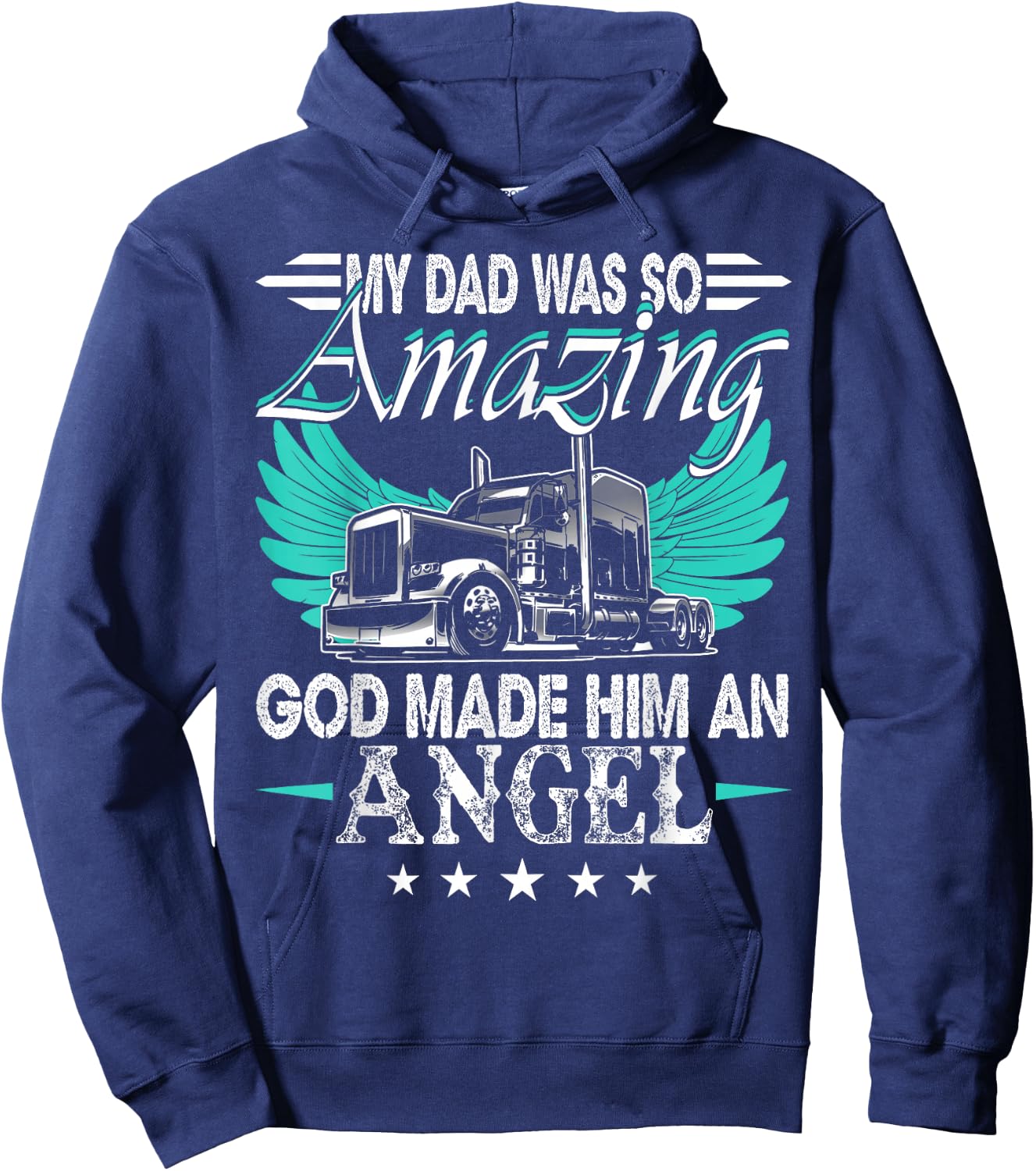 God Made My Dad An Angel Truck Driver Shirt Trucker Memorial Hoodie - Hoodie | Navy