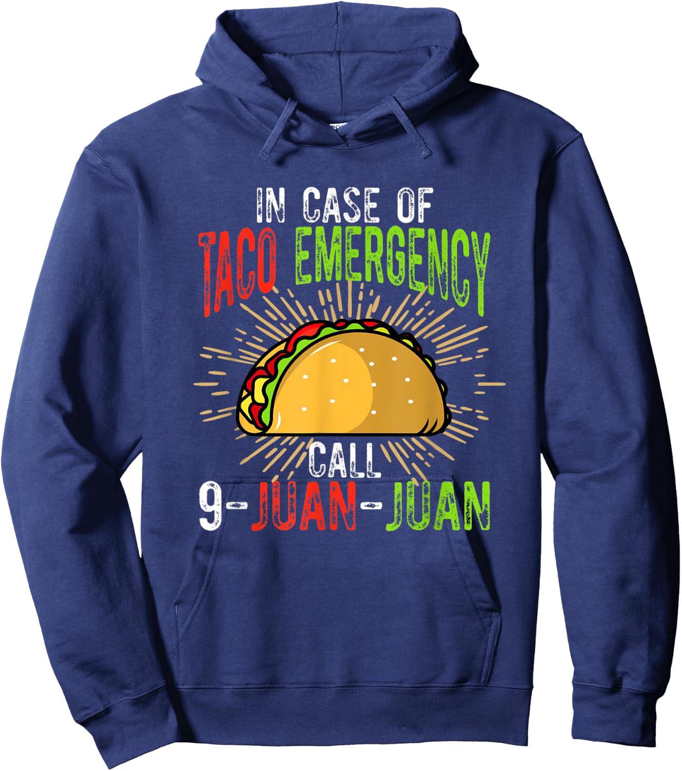 In Case of Taco Emergency Call 9-Juan-Juan Funny Taco Lover Hoodie - Hoodie | Navy